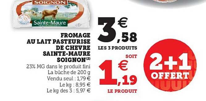 Fromage Au Lait Pasteurisé De Chèvre Sainte-maure Soignon 2+1 Offert