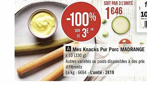 mes knacks pur porc madrange -100% sur le 3e