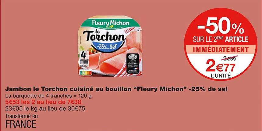 jambon le torchon cuisiné au bouillon "fleury michon" -25% de sel