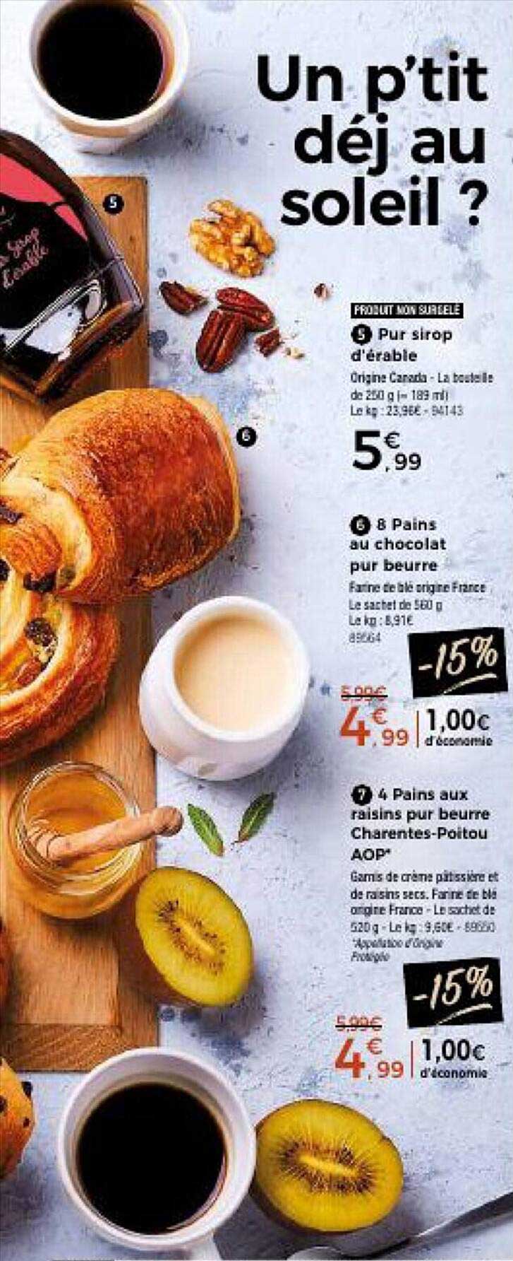 pur sirop d'érable, 8 pains au chocolat pur beurre, 4 pains aux raisins pur beurre charentes-poitou aop