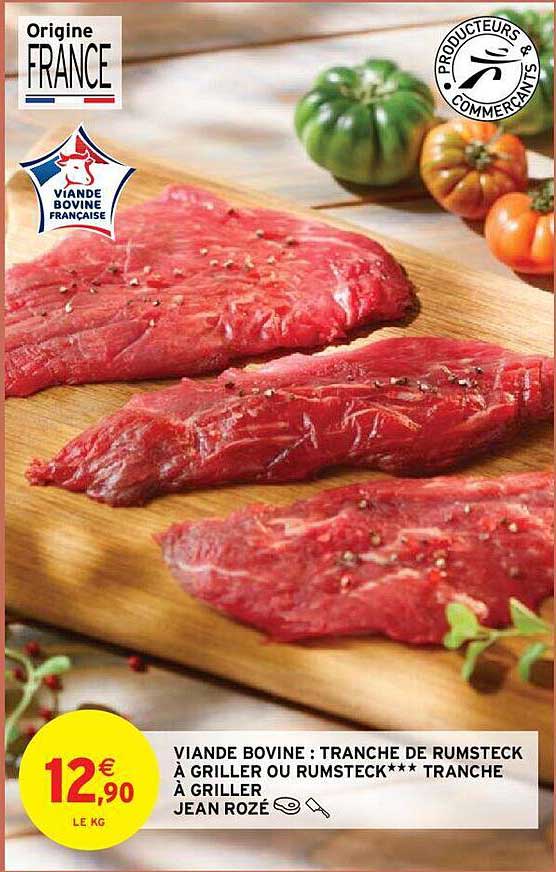 viande bovine: tranche de rumsteck à griller ou rumsteck*** tranche à griller jean rozé