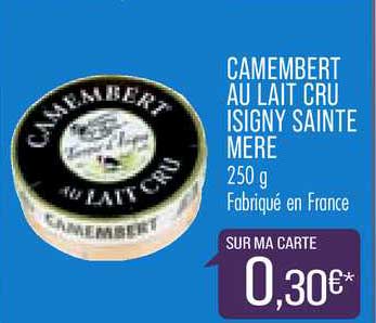 camembert au lait cru isigny sainte mère