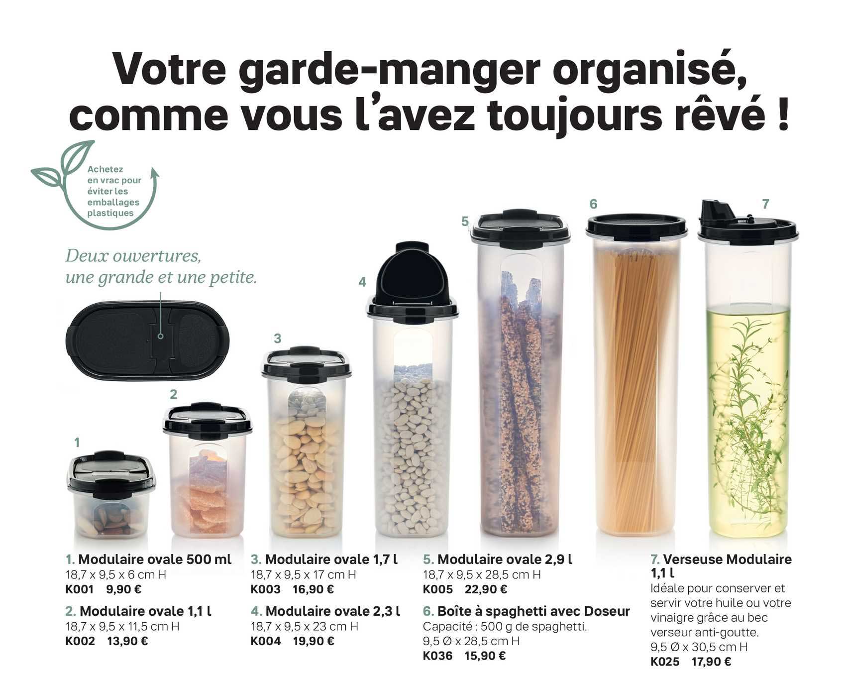 modulaire ovale 500 ml, mofulaire ovale 1,7 l, modulaire ovale 2,3 l, modulaire ovale 2,9 l, boîte à spaghetti avec doseur, verseuse modulaire 1,1 l
