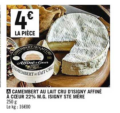 camembert au lait cru d'isigny affiné à cœur 22% m.g. isigny ste mère
