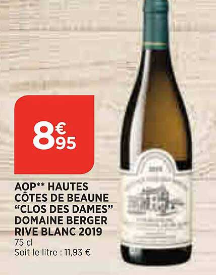 aop** hautes côtes de beaune "clos des dames" domaine berger rive blanc 2019