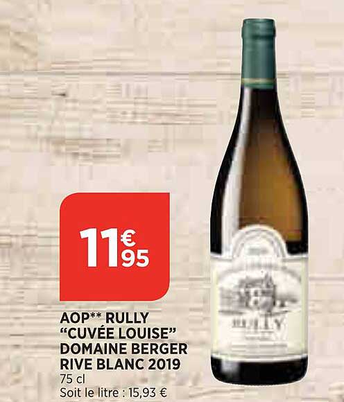 aop** rully "cuvée louise" domaine berger rive blanc 2019