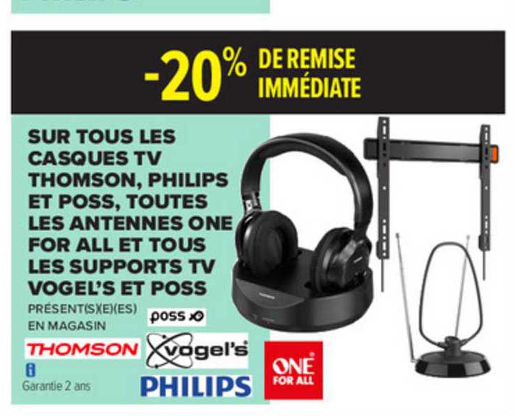 casques tv thomson, philips et poss, antennes one for all et supports tv vogel's et poss