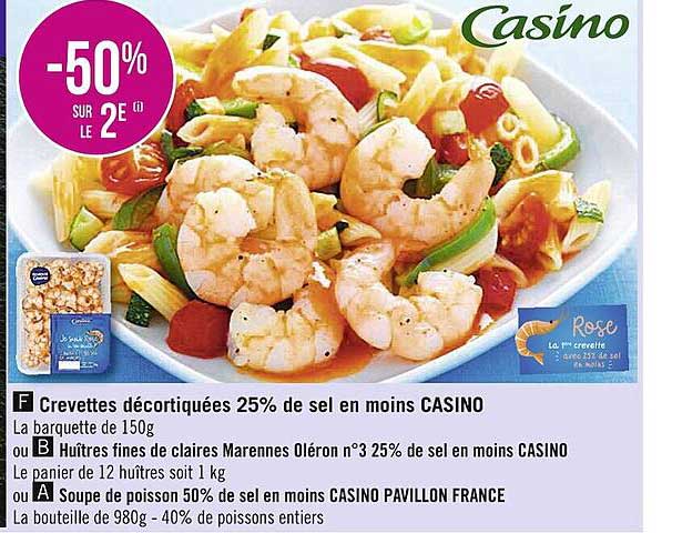 Crevettes Décortiquées 25% De Sel En Moins Casino Ou Huîtres Fines De Claires Marennes Oléron N°3 25% De Sel En Moins Casino Ou Soupe De Poisson 50% De Sel En Moins Casino Pavillon France