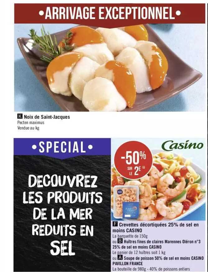 noix de saint-jacques, crevettes décortiquées 25% de sel en moins casino, huîtres fines de claires marennes oléron n°3 25% de sel en moins casino, soupe de poisson 50% de sel en moins casino