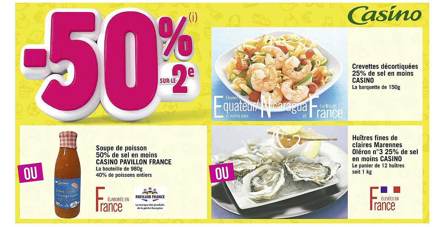 soupe de poisson 50% de sel en moins casino pavillon france, crevettes décortiquées 25% de sel en moins casino, huîtres fines de claires marennes oléron n°3 de sel en moins casino