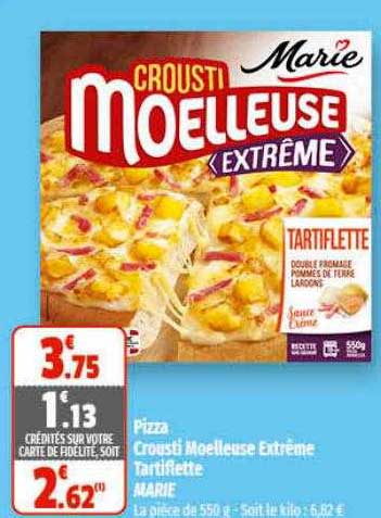 Pizza Crousti Moelleuse Extrême Tartiflette Marie