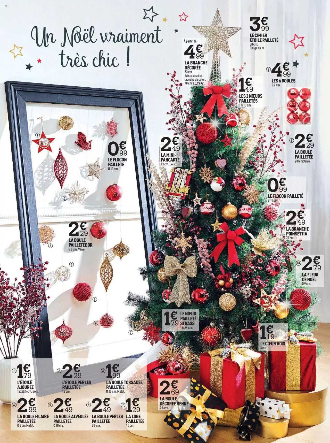 la branche décorée, le cimier étoile paillé, les 2 noeuds pailletés, les 6 boules, le flocon pailleté, la mini- pancarte, la boule pailletée, le flocon pailleté, la branche poinsettia