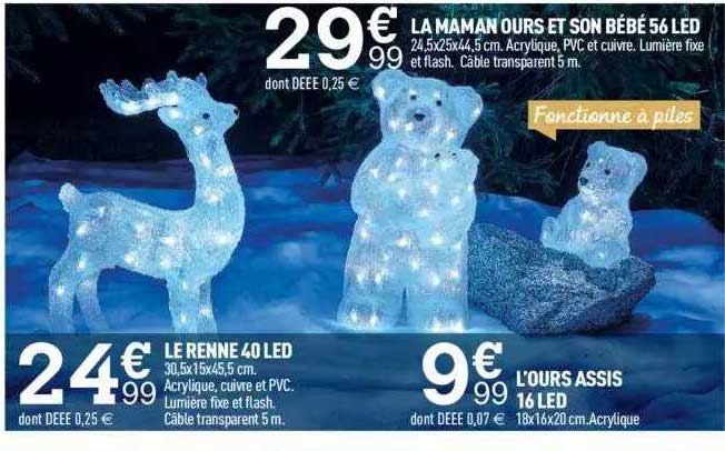 le renne 40 led, l'ours assis 16 led, la maman ours et son bébé 56 led