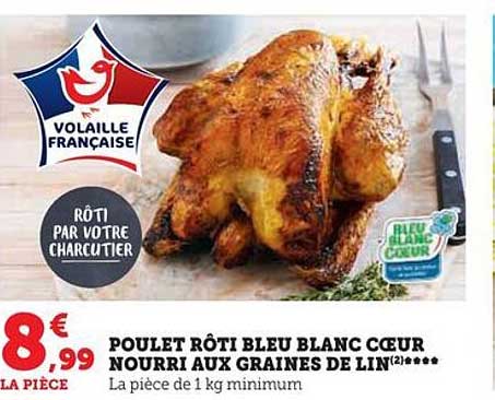 poulet rôti bleu blanc cœur nourri aux graines de lin