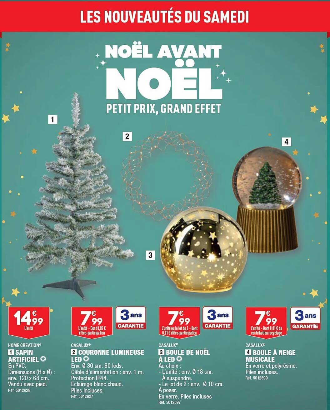 sapin artificiel home création, couronne lumineuse led casalux, boule de noël à led casalux, boule à neige musicale casalux