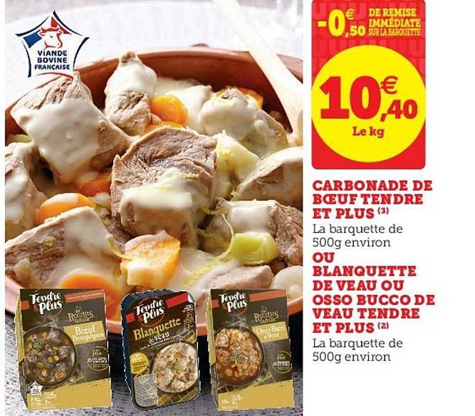 carbonade de bœuf tendre et plus ou blanquette de veau ou osso bucco de veau tendre et plus