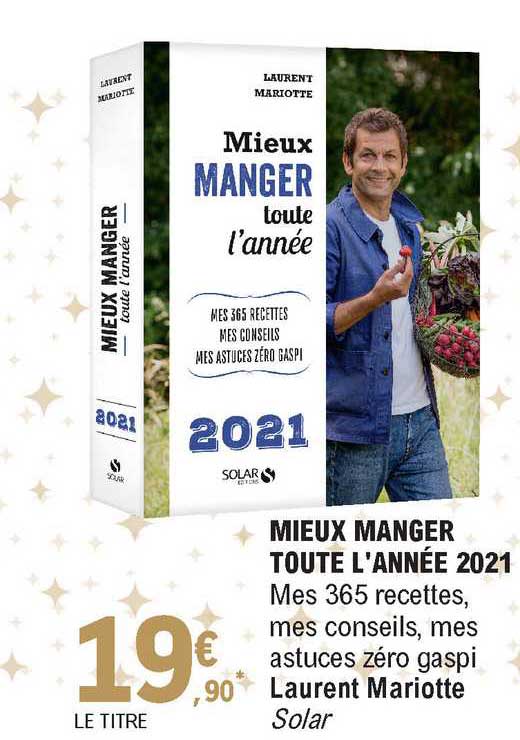 mieux manger toute l'année 2021 - laurent mariotte