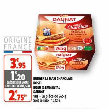 Burger Le Maxi Charolais Rösti Bœuf & Emmental Daunat