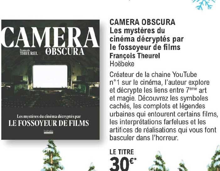 camera obscura - les mystères du cinéma décryptés par le fossoyeur de films - françois theurel