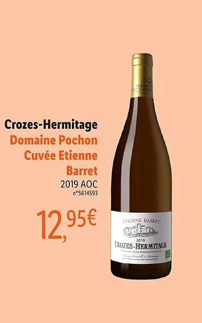 crozes-hermitage domaine pochon cuvée etienne barret 2019 aoc