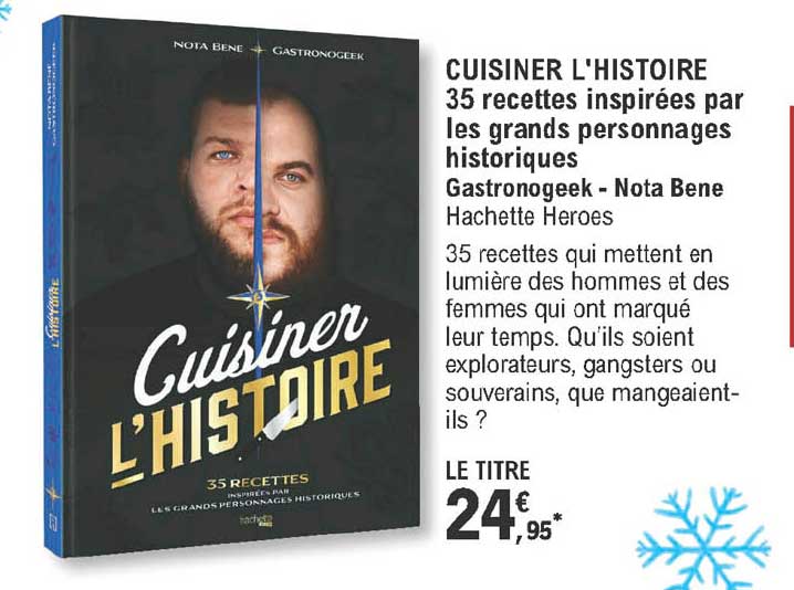 cuisiner l'histoire - 35 recettes inspirées par les grands personnages historique - gastronogeek - nota bene