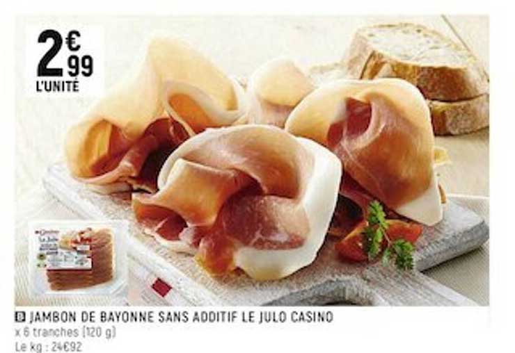 jambon de bayonne sans additif le julo casino