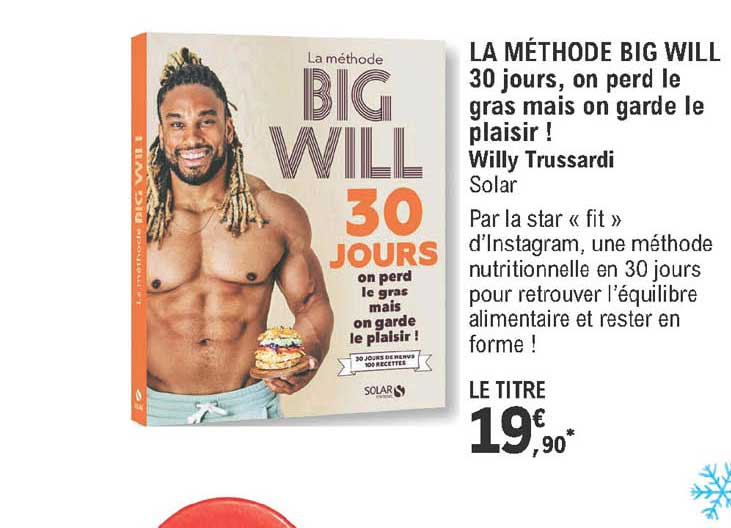 la méthode big will - 30 jours, on perd le gras mais on garde le plaisir ! willy trussardi