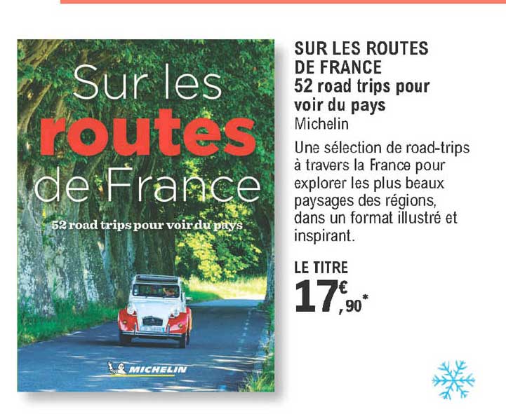 Sur Les Routes De France - 52 Road Trips Pour Voir Du Pays - Michelin