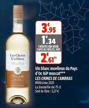 vin blanc moelleux du pays d'oc igp muscat les ormes de cambras