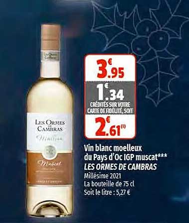 vin blanc moelleux du pays d'oc igp muscat les ormes de cambras