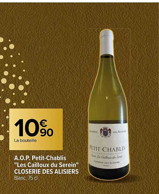 a.o.p. petit-chablis "les cailloux du serein" closerie des alisiers