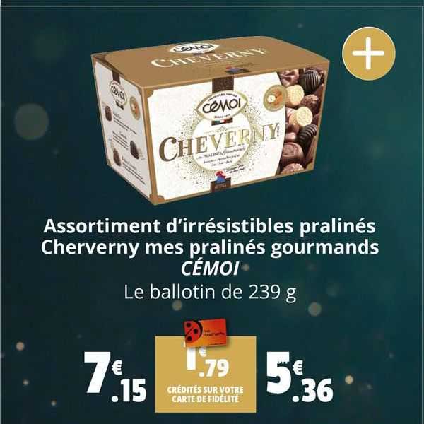 assortiment d'irrésistibles pralinés cherverny mes pralinés gourmands cémoi