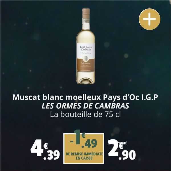 muscat blanc moelleux pays d'oc i.g.p. les ormes des cambras