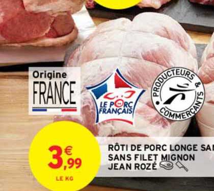 rôti de porc longe sans os, sans filet mignon jean rozé