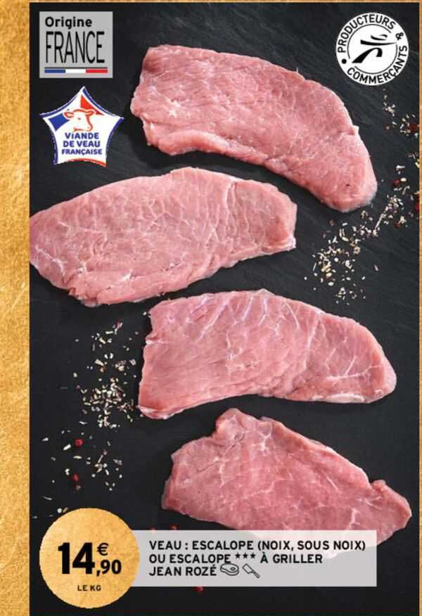veau : escalope (noix, sous noix) ou escalope*** à griller jean rozé