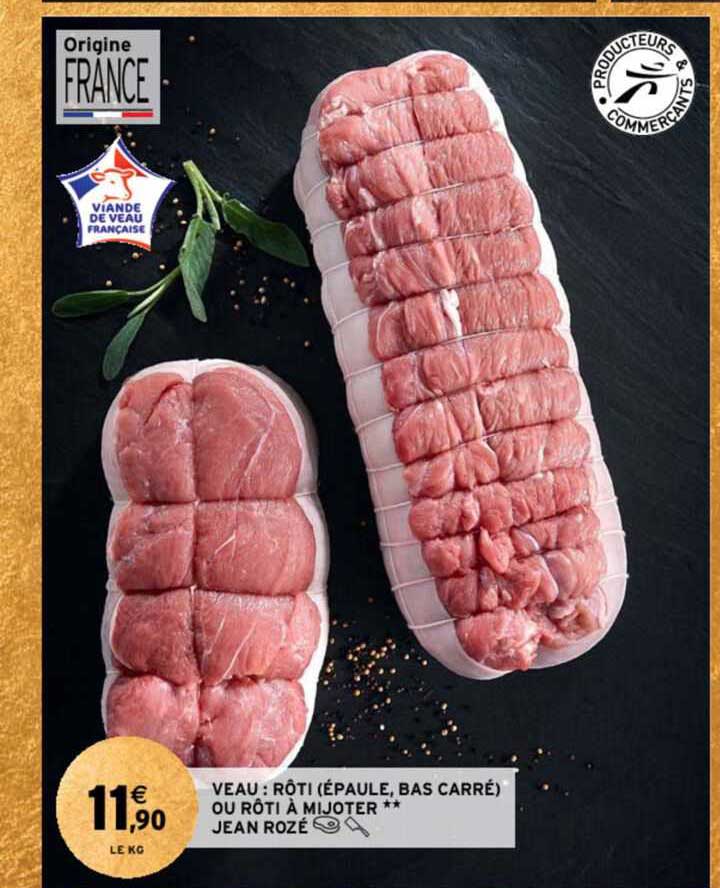 Veau : Rôti (épaule, Bas Carré) Ou Rôti à Mijoter Jean Rozé