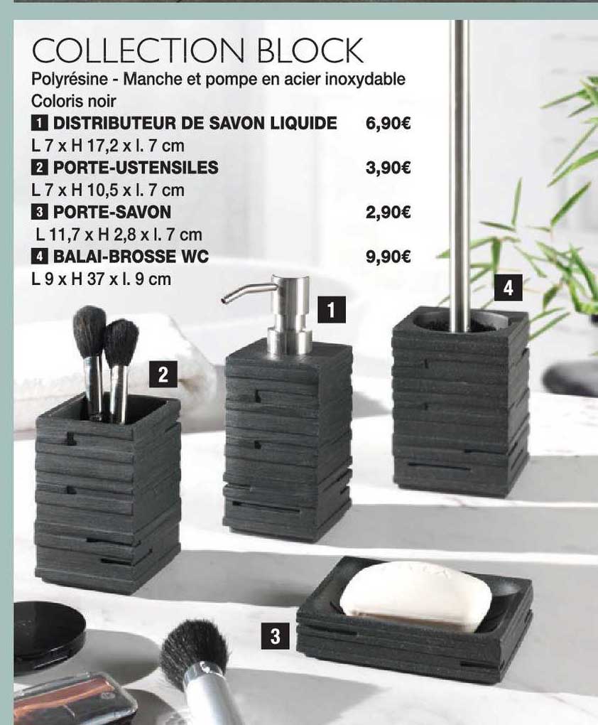 collection  block : distributeur de savon liquide, porte-ustensiles, porte-savon, balai-brosse wc