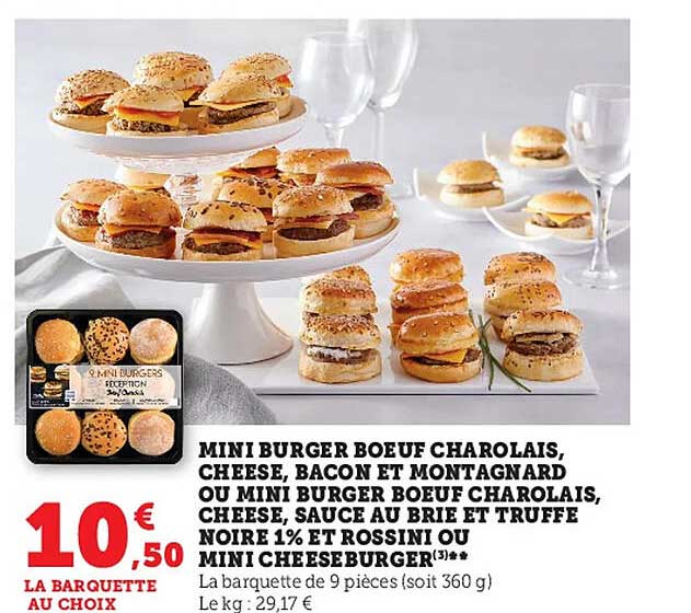 mini burger boeuf charolais, cheese, bacon et montagnard ou mini burger bœuf charolais, cheese, sauce au brie et truffe noire 1% et rossini ou mini cheeseburger