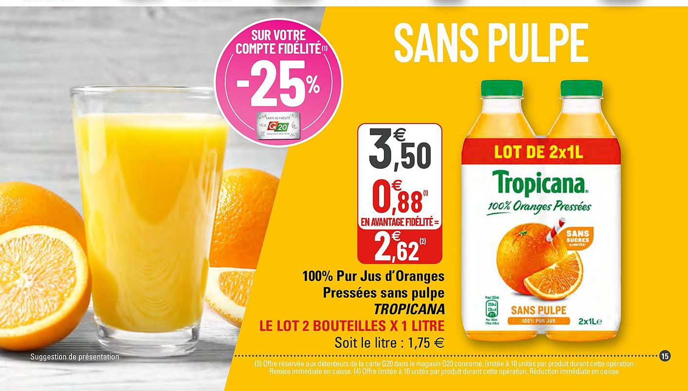 100% pur jus d'oranges pressées sans pulpe tropicana