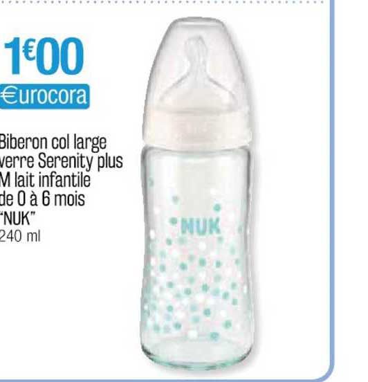 biberon col large verre serenity plus lait infantile de 0 à 6 mois "nuk"