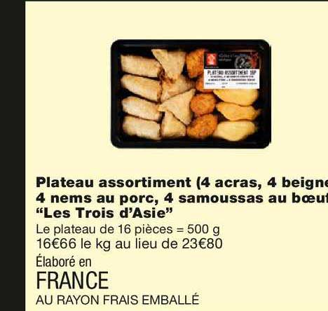 plateau assortiment (4 acras, 4 beignets de crevettes, 4 nems au porc, 4 samoussas au bœuf "les trois d'asie"