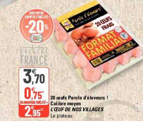 20 oeufs parole d'éleveurs ! calibre moyen l'œuf de nos villages