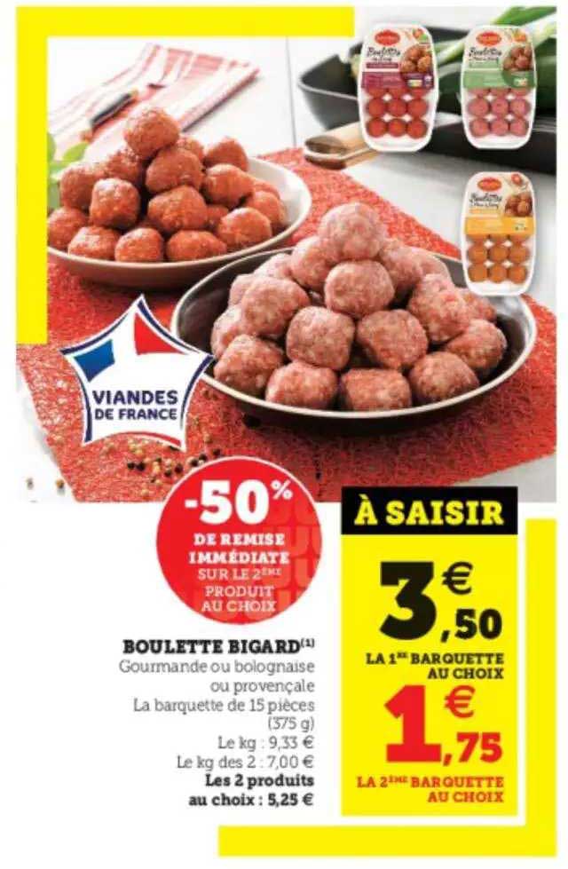 Boulette Bigard -50% De Remise Immédiate Sur Le 2ème Produit Au Choix