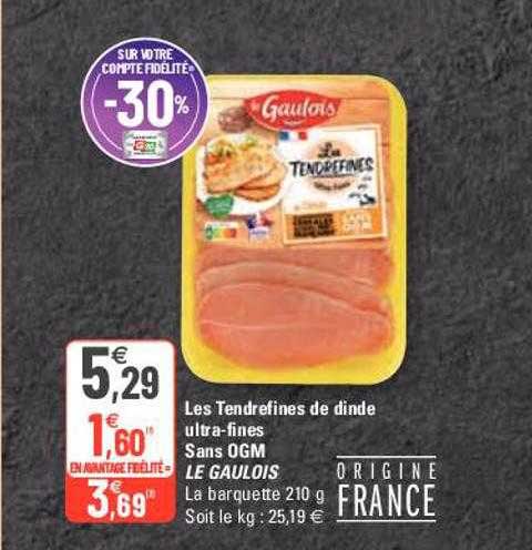 les tendrefines de dinde ultra-fines sans ogm le gaulois