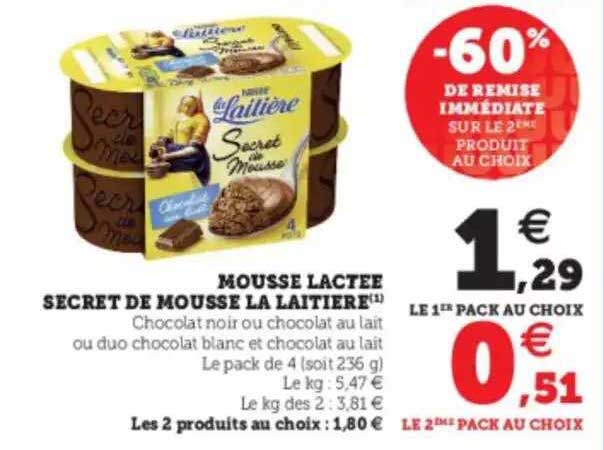 mousse lactée secret de mousse la laitière -60% de remise immédiate sur le 2ème produit au choix