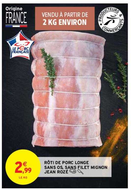 rôti de porc longe sans os, sans filet mignon jean rozé