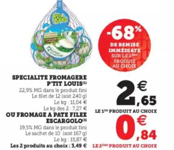 specialité fromagère p'tit louis ou fromage a pate filée escargolo -68% de remise immédiate sur le 2ème produit au choix