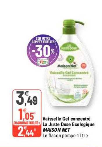 vaisselle gel concentré la juste dose écologique maison net