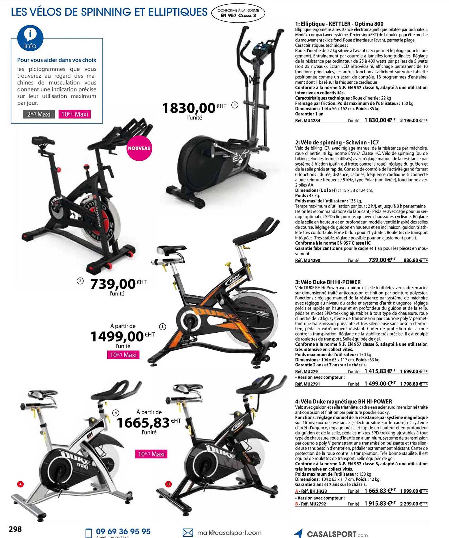 elliptique - kettler- optima 800, vélo de spinning - schwinn - ic7, vélo duke bh hi-power, vélo duke magnétique bh hi-power