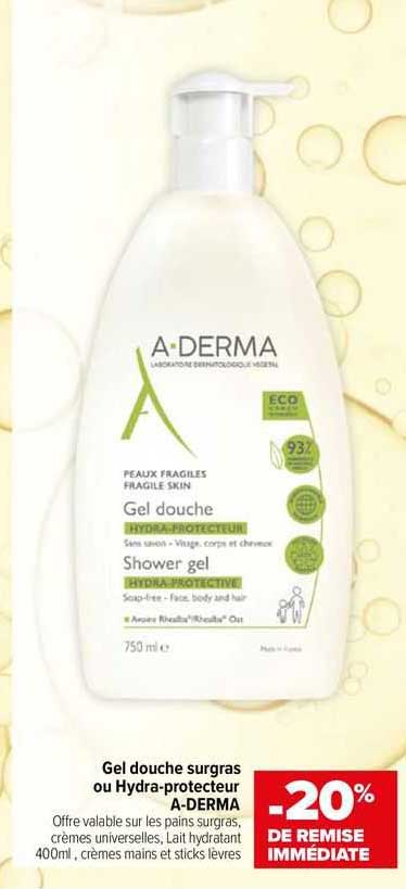 gel douche surgras ou hydra-protecteur a-derma